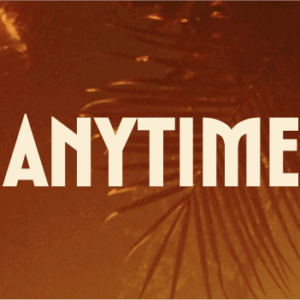 ANYTIME